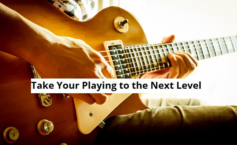 take your guitar playing to the next level
